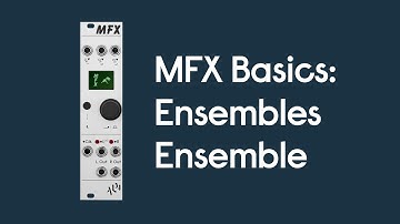 MFX Basics: Ensembles Ensemble