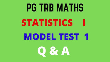 STATISTICS I  | MODEL TEST 1 | PGTRB 2021 | QUESTION & ANSWERS | TNSET | POLYTECHNIC TRB