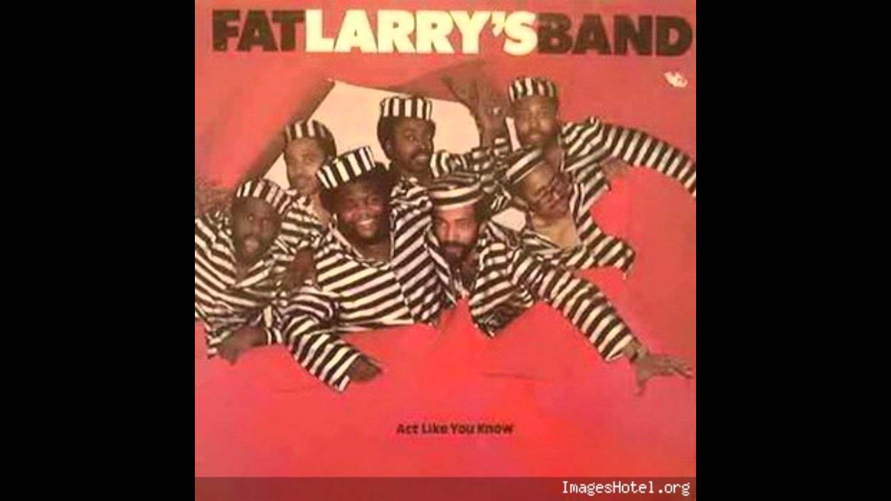 Fat Larry's Band-Act Like you Know