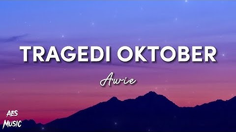 Tragedi Oktober - Awie (Lirik)
