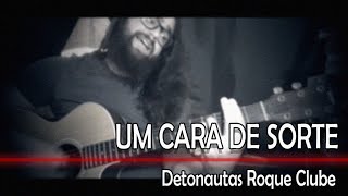 Miniatura de "Um Cara de Sorte - André Verona | Detonautas Roque Clube (Cover)"