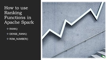 How to use Ranking Functions in Apache Spark | RANK | DENSE_RANK | ROW_NUMBER