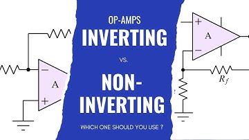 Inverting vs Non-Inverting Op-Amps – Complete Guide !