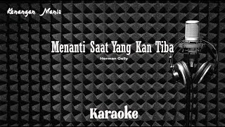 Herman Gelly - Menanti Saat Yang Kan Tiba - Karaoke tanpa vocal