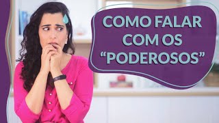 PERCA O MEDO de falar com FIGURAS DE AUTORIDADE