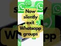 Shorts Now You Can Silently Exit Whatsapp Groups Gadget Times