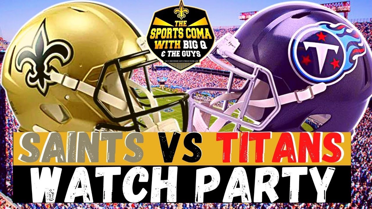 TSC: Saints VS Titans Live Watch Party
