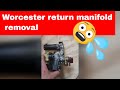 Worcester return manifold | Removal