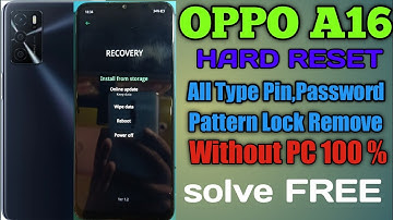 OPPO A16 ( CPH2269 ) Hard Reset ll All Type Pin,Password,Pattern Lock Remove Without PC 100%slove