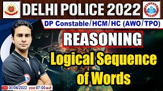 Logical Sequence Of Words In Reasoning | Reasoning For Delhi Police #43, DP HCM Reasoning Tricks