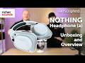 Arron and Ben take an unscripted look at the new NOTHING Headp...