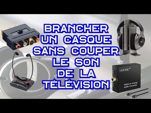 Brancher un casque sans couper le son de la télévision