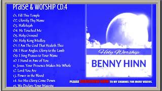 BENNY HINN PRAISES AND WORSHIPS SONGS COLLECTIONS  CD 4