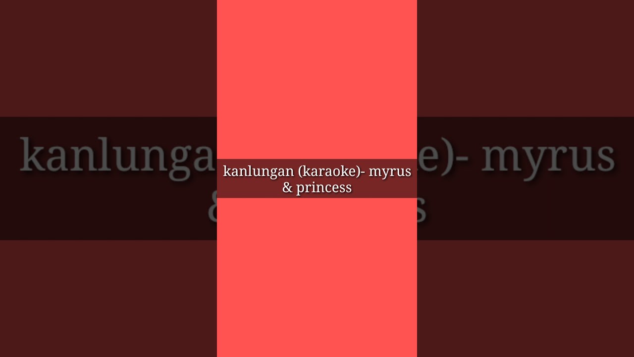 kanlungan (karaoke)-myrus & princess velasco | Nobsound Mix