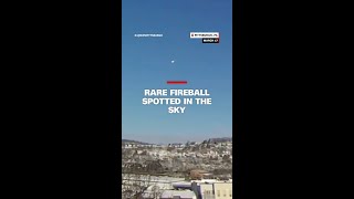 Rare fireball spotted in the sky