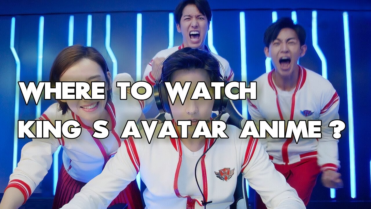 Where To Watch King'S Avatar Anime? ALL WAYS to DO IT!! - YouTube