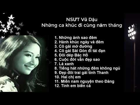 Nghệ Sĩ Vũ Dậu - NSUT Vũ Dậu - Những Ca Khúc Đi Cùng Năm Tháng