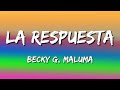 Becky G Maluma La Respuesta Letra Lyrics