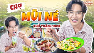 Thử Thách 100K Ăn Sập Chợ Mũi Né - Thử Thách Thất Bại Chỉ Vì 1K? Quan Không Gờ