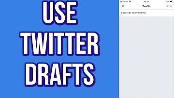 How to Use Twitter Drafts