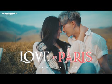 Imcha Imchen - Love In Paris (Official Video)