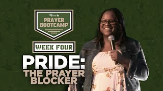 Prayer Bootcamp | Week 4 | Pride: The Prayer Blocker