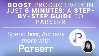 Boost Productivity in Just 6 Minutes: A Step-by-Step Guide to Parserr