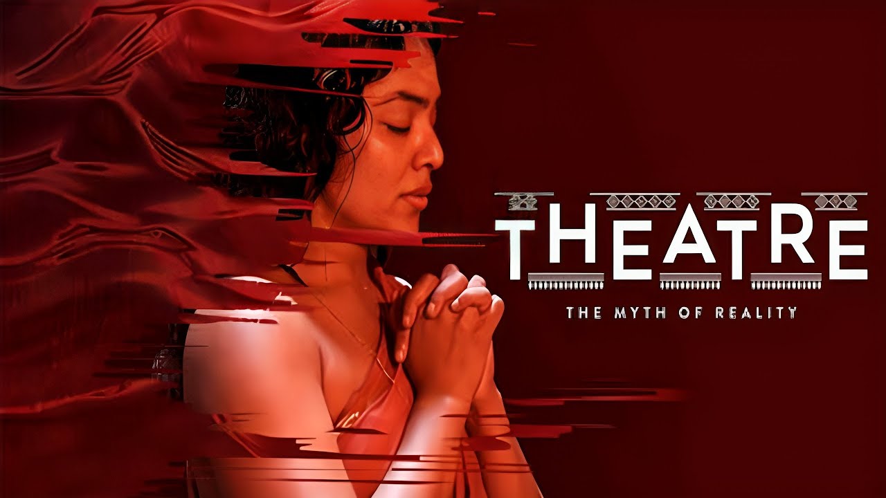 Theatre The Myth Of Reality Movie review | Rima Kallingal