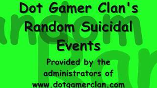 Dot Gamer Clans Random Suicidal Events
