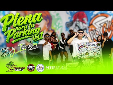 PLENA PARA TU PARKING VOL.1 - DJ IBRAHIM PANAMÁ 🔥🇵🇦 #panamá #pty507 #mixtapeparalanuevagenracion🔥