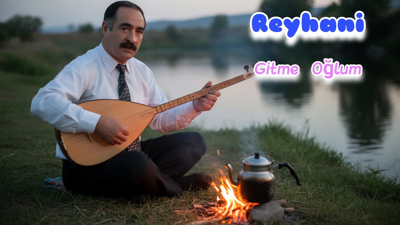 Reyhani Gitme Oğlum