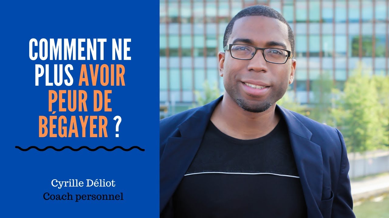 Comment ne plus avoir peur de bégayer ?