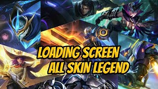 LOADING SCREEN MOBILE LEGENDS ALL SKIN LEGEND