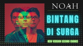 BINTANG DI SURGA - NOAH New Version SECOND CHANCE (Video Lirik)