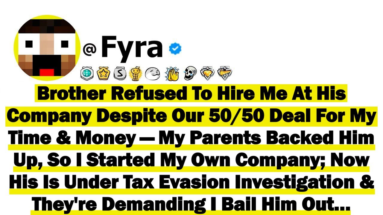 Brother Refused To Hire Me At His Company Despite Our 50/50 Deal For My Time & Money—My Parents Back