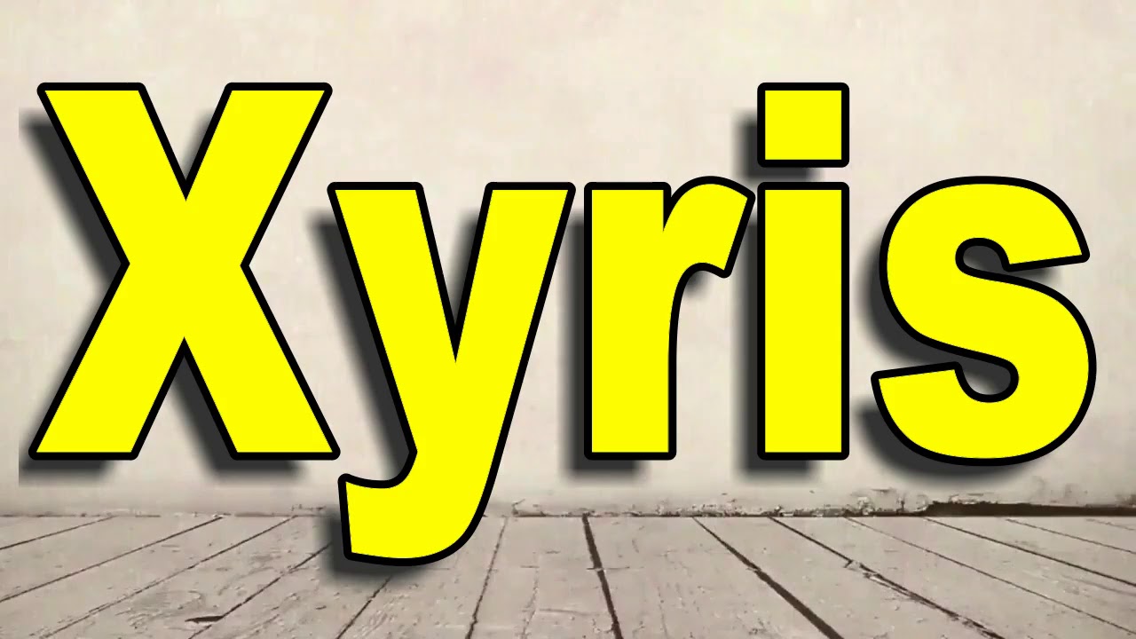 How to Pronounce Xyris YouTube
