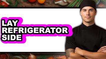 Can You Lay a Refrigerator On Its Side