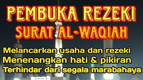 Ayat Al Quran Pengantar Tidur, Surat Al Waqiah Pembuka Pintu Rezeki, Penenang Hati & Pikiran