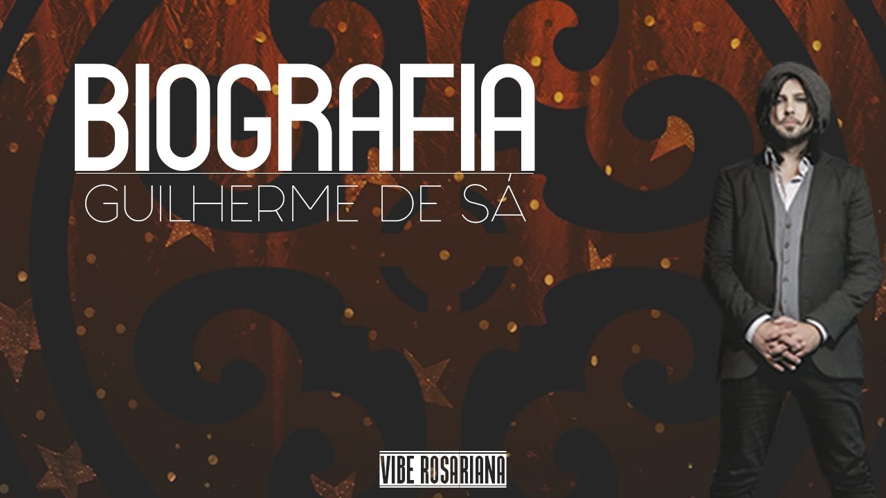 BIOGRAFIA GUILHERME DE SÁ | Vibe Rosariana