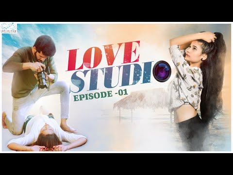 Love Studio | Episode - 1 | Santoshi Sharma | Sai Ketan Rao | Infinitum Media