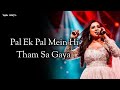 Pal female version  lyrics  shreya ghoshal  jalebi  tania editz