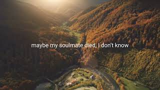 Maybe My Soulmate Died · iamnotshane · Lyrics