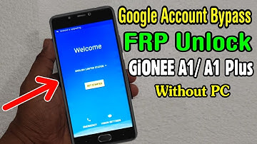 GiONEE A1/ A1 Plus FRP Unlock or Google Account Bypass Easy Trick Without PC