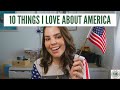 10 Things I Love About America [Immigrant Perspective]