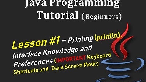 Java Programming Tutorial Series for Beginners -Lesson 1 (print, keyboard shortcuts, & dark mode)