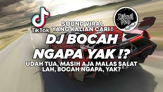 DJ BOCAH NGAPA YAK - UDAH TUA MASIH AJA MALAS SHOLAT LAH BOCAH NGAPA YA !? TIKTOK VIRAL 2023 !