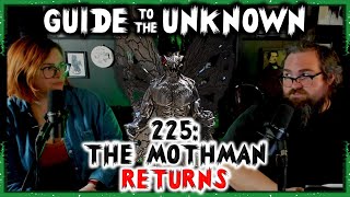 Guide to the Unknown 225: The Mothman Returns
