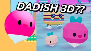 DADISH 3D Is Out??? Lets Check It Out ( Part 1)