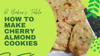 How to make Cherry Almond Cookies/White Chocolate/ Soft Cookie