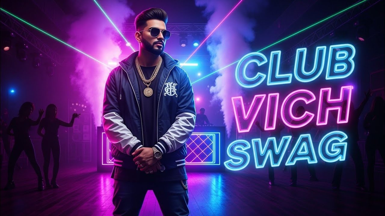 Club Vich Swag 🔥 Punjabi Rap Anthem | Party Song 2026 | Desi Hip Hop Banger